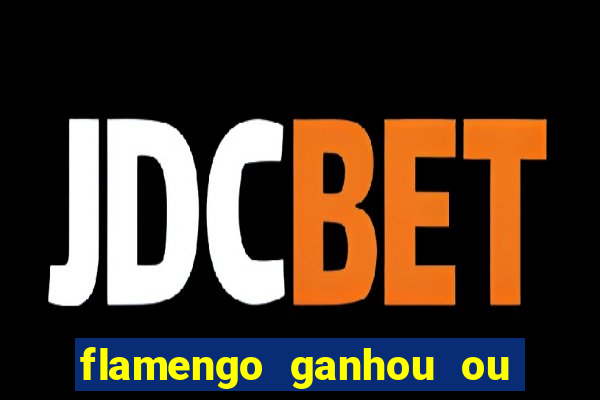 flamengo ganhou ou perdeu hoje